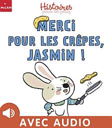 Icon image Merci pour les crêpes, Jasmin !