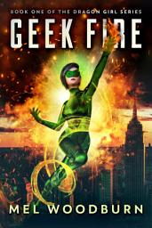 Icon image Geek Fire: A YA Superhero Adventure