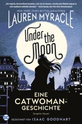 Icon image Under the Moon - Eine Catwoman-Geschichte