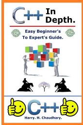 Icon image C++ In Depth :: Easy Beginner's To Expert's Guide.