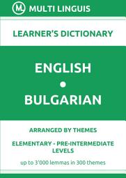 Icon image English-Bulgarian Learner’s Dictionary (Arranged by Themes, Elementary - Pre-Intermediate Levels): FREE FRAGMENT