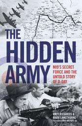 Icon image The Hidden Army - MI9's Secret Force and the Untold Story of D-Day