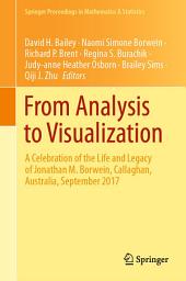 Icon image From Analysis to Visualization: A Celebration of the Life and Legacy of Jonathan M. Borwein, Callaghan, Australia, September 2017