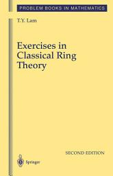 Icon image Exercises in Classical Ring Theory: Edition 2