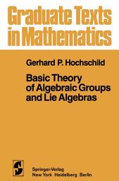 Icon image Basic Theory of Algebraic Groups and Lie Algebras