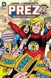 Icon image Prez: The First Teen President: Volume 1