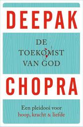 Icon image De toekomst van God: een pleidooi voor hoop, kracht en liefde