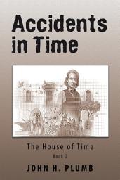 Icon image Accidents in Time: The House of Time