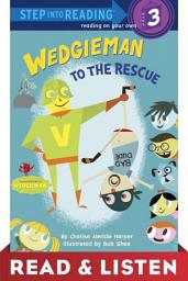 Icon image Wedgieman to the Rescue: Read & Listen Edition