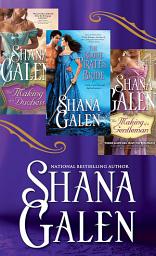 Icon image Shana Galen Bundle: The Making of a Duchess, The Making of a Gentleman, The Rogue Pirate's Bride