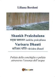 Icon image Shankh Prakshalana - Varisara Dhauti. Pulizia della conchiglia o pulizia attraverso l’essenza dell’acqua