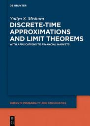 Icon image Discrete-Time Approximations and Limit Theorems: In Applications to Financial Markets