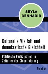 Icon image Kulturelle Vielfalt und demokratische Gleichheit: Politische Partizipation im Zeitalter der Globalisierung