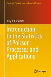 Icon image Introduction to the Statistics of Poisson Processes and Applications