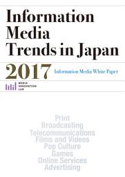 Icon image Information Media Trends in Japan 2017