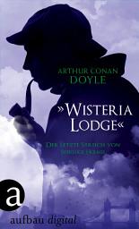 Icon image "Wisteria Lodge": Der letzte Streich von Sherlock Holmes