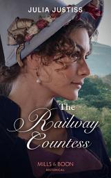 Icon image The Railway Countess (Heirs in Waiting, Book 2) (Mills & Boon Historical)