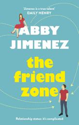 Icon image The Friend Zone: the most hilarious and heartbreaking romantic comedy