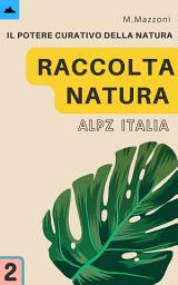 Icon image Il Potere Curativo Della Natura: Raccolta Natura 2