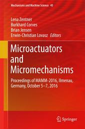 Icon image Microactuators and Micromechanisms: Proceedings of MAMM-2016, Ilmenau, Germany, October 5-7, 2016