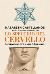 Icon image Lo specchio del cervello: Neuroscienza e meditazione