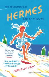 Icon image The Adventures of Hermes, God of Thieves: 100 Journeys through Greek Mythology