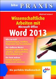 Icon image Wissenschaftliche Arbeiten mit Word 2013: Die perfekte Studienarbeit