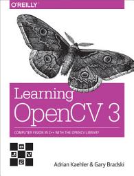 Icon image Learning OpenCV 3: Computer Vision in C++ with the OpenCV Library