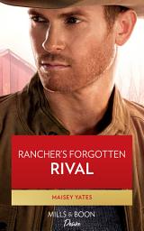 Icon image Rancher's Forgotten Rival (The Carsons of Lone Rock, Book 1) (Mills & Boon Desire)