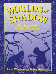 Icon image Worlds of Shadow: Teaching with Shadow Puppetry