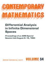 Icon image Differential Analysis in Infinite Dimensional Spaces: Proceedings of an AMS Special Session Held August 8-10, 1983, with Partial Support from the NSERC (Canada)