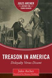 Icon image Treason in America: Disloyalty Versus Dissent