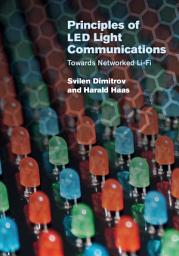 Icon image Principles of LED Light Communications: Towards Networked Li-Fi