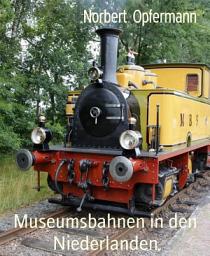 Icon image Museumsbahnen in den Niederlanden: Eisenbahn-Nostalgie