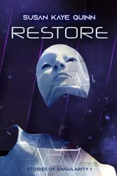 Icon image Restore (Stories of Singularity 1): Free Science Fiction Novella