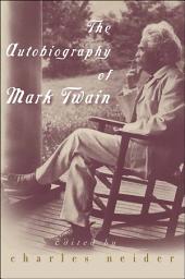 Icon image The Autobiography of Mark Twain