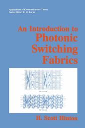 Icon image An Introduction to Photonic Switching Fabrics