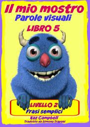 Icon image Il mio mostro Parole visuali Livello 2 Libro 5