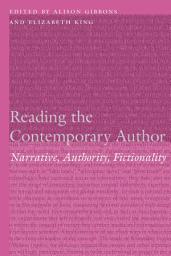 Icon image Reading the Contemporary Author: Narrative, Authority, Fictionality