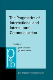 Icon image The Pragmatics of International and Intercultural Communication: Selected papers from the International Pragmatics Conference, Antwerp, August 1987. Volume 3: The Pragmatics of International and Intercultural Communication