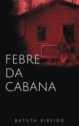 Icon image Febre da cabana