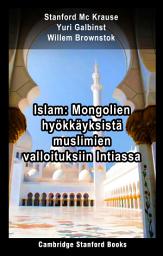 Icon image Islam: Mongolien hyökkäyksistä muslimien valloituksiin Intiassa