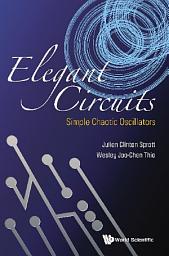 Icon image Elegant Circuits: Simple Chaotic Oscillators