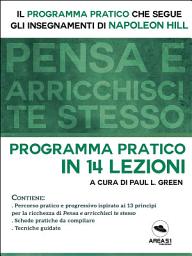 Icon image Pensa e arricchisci te stesso programma pratico: Programma pratico in 14 lezioni