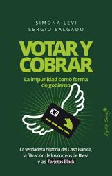 Icon image Votar y cobrar: La impunidad como forma de gobierno