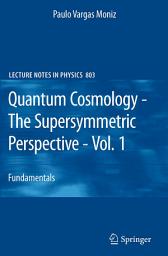 Icon image Quantum Cosmology - The Supersymmetric Perspective - Vol. 1: Fundamentals