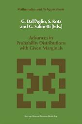 Icon image Advances in Probability Distributions with Given Marginals: Beyond the Copulas