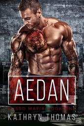 Icon image Aedan (Book 1): A Dark Contemporary Mafia Romance