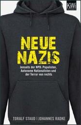 Icon image Neue Nazis: Jenseits der NPD: Populisten, Autonome Nationalisten und der Terror von rechts