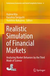 Icon image Realistic Simulation of Financial Markets: Analyzing Market Behaviors by the Third Mode of Science